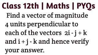 Find a vector of magnitude 4 units perpendicular to each of the vectors 2i  j  k and i  j  k an [upl. by Thorpe661]