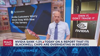 Jim Cramer on why Nvidia investors shouldnt overreact to the latest Blackwell report [upl. by Bethesde]