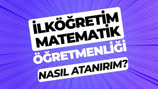 İlköğretim Matematik Öğretmenliği Karşılaştırmalı Veriler  Nasıl Atanırım [upl. by Einahpts]