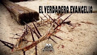 EL VERDADERO EVANGELIO [upl. by Rratsal]