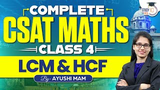 Complete CSAT  LCM amp HCF  CSAT Math Class 4  Part1  CSAT for UPPCS  Ayushi Mam  StudyIQ PCS [upl. by Auqkinahs]