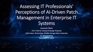 Assessing IT Professionals Perceptions of AIDriven Patch Management  Research Proposal [upl. by Bracci]