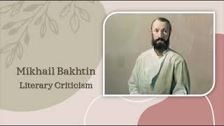 Mikhail Bakhtin  Literary Criticism [upl. by Pisarik]