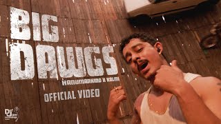 Hanumankind – Big Dawgs  Ft Kalmi Official Music Video  Def Jam India [upl. by Atteroc]