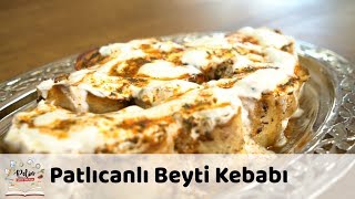 Patlıcanlı Beyti Kebabı Tarifi [upl. by Gapin]