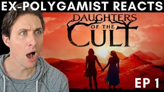 Inside the Mind of an ExPolygamist Watch the Reaction to quotDaughters of the Cultquot Ep 1 [upl. by Odnuges]