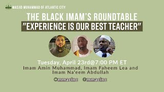 quotExperience is The Best Teacherquot The Black Imams Roundtable [upl. by Amhser]