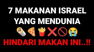 7 MAKANAN ISRAEL YANG MENDUNIA 🌯🍕🍟❌🚫😭 [upl. by Sirad]