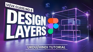 Figma Tutorial For Beginners  Figma Layers Explained 2025  Class No 6 in UrduHindi [upl. by Ayikat]