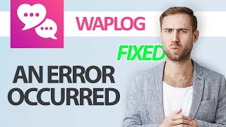 How To Fix Waplog App An Error Occurred  Step By Step [upl. by Kingsley]