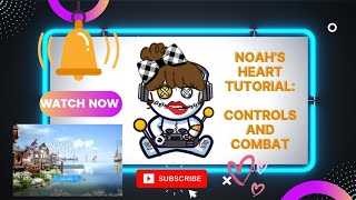 Noahs Heart Tutorial Controls amp Combat [upl. by Ninel]