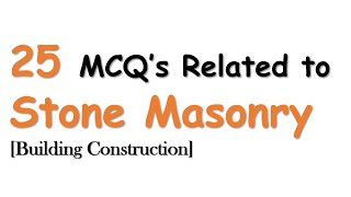 MCQs for Stone Masonry  Building Construction  Civil Engineering [upl. by Neveda341]