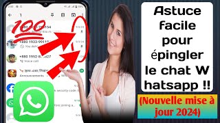 Comment épingler facilement les discussions WhatsApp  Nouvelle mise à jour 2024 [upl. by Tiedeman266]