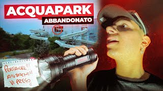 ESPLORAZIONE di un ACQUAPARK ABBANDONATO Pericoloso [upl. by Rock811]