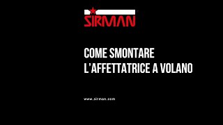 Come smontare laffettatrice a volano  SIRMAN [upl. by Isnam928]