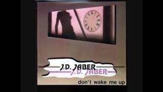 JD Jaber ‎– Dont Wake Me Up New Mix 1986 [upl. by Gwendolin320]