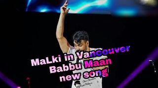 Babbu Maan  Malki in Vancouver  new song [upl. by Akiras]