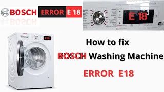 Bosch Washing Machine Series 8  How to fix Error 18 Bosch E18 DIY [upl. by Knarf]