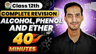 Alcohol Phenol and Ether  Class 12 Chemistry Quick Revision in 40 Minutes CBSE  Sourabh Raina [upl. by Ecyned168]