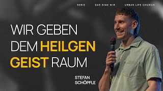 WIR GEBEN DEM HEILIGEN GEIST RAUM  Stefan Schöpfle  Urban Life Church 10112024 [upl. by Jonah21]