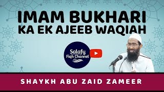 Imam Bukhari ka ek Ajeeb Waqiah  Abu Zaid Zameer [upl. by Kieffer]