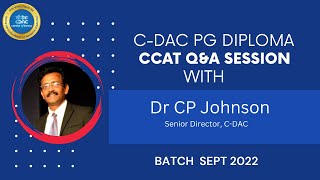 CDAC Sept 2022 Batch  CCAT QampA session with Dr CP Johnson Senior Director CDAC [upl. by Baudoin]