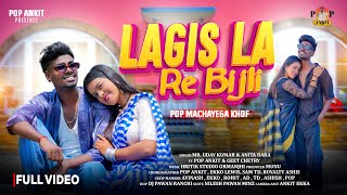 Lagis La Re Bijli New Nagpuri Song 2024 Pop Ankit [upl. by Notrom]