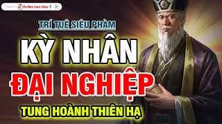 Trí Tuệ Siêu Phàm Của Các Bậc Kỳ Nhân  Giúp Bạn Hoàn Thành Đại Nghiệp  Tư Duy Làm Giàu [upl. by Ilzel]