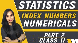 Index Numbers  Numericals  Practical Questions  Statistics  Class 11  Part 2 [upl. by Weinshienk928]