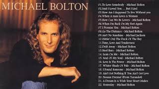 Michael Bolton Greatest Hits Best Songs Of Michael Bolton Nonstop Collection Full Album [upl. by Leonardi]