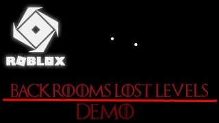 The backrooms lost levels DEMO [upl. by Vergil186]