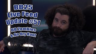 BB25 Live Feed Update 51 September 23th  BB Zombies amp An Ory Rant [upl. by Latrice]