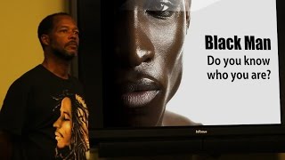 Black Man Do You Know Who You Are [upl. by Girand]