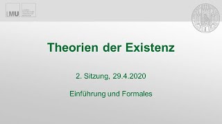 Theorien der Existenz Einführung und Formales 2942020 [upl. by Baer]