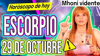 RECIBES UNA RECOMPENSA DE DINERO💲MHONI VIDENTE 🔮 Horóscopo de hoy ESCORPIO 29 de OCTUBRE 2024❤️monhi [upl. by Noxin]