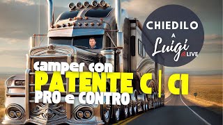 Guida camper con Patente C e C1  Chiedilo a Luigi [upl. by Tadd673]