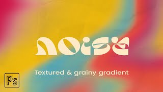 How To Create A Grainy Gradient Background In Photoshop ✿ [upl. by Marienthal336]