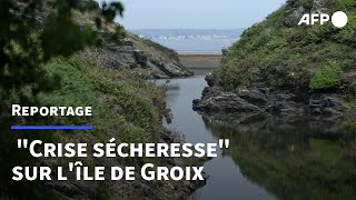 A Groix la pénurie deau plane sur la saison estivale  AFP [upl. by Hung229]