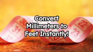 Millimeters to Feet Conversion mm to ft The Ultimate Guide for Beginners [upl. by Tigdirb]