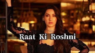 Nora Fatehi  Raat Ki Roshni  New Hindi Song  Bollywood Song [upl. by Siver281]