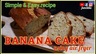 Banana Cake using Air Fryer l Simple amp Easy recipe l vlog21 l famSilla l PINOY FAMILY IN DUBAI [upl. by Tecu]