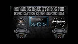 Mix Corridos Calentanos Epicenter Colaboracion Con Dr Epicenter [upl. by Yaeger]