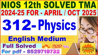 NIOS Physics 312 tma solved 202425 class 12  nios Physics 312 assignment solved 2025 in English [upl. by Eittah510]