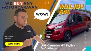 CARTHAGO MALIBU VAN CHARMING GT SKYVIEW 640 LE RB A Charming review [upl. by Inwat116]