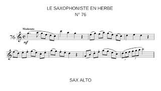 Le Saxophoniste en Herbe  N° 76  Sax Alto [upl. by Lavine708]