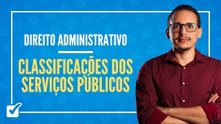 0702 Aula das Classificações dos Serviços Públicos Direito Administrativo [upl. by Alane]