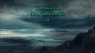 II quotThe Shadow over Innsmouthquot Chapter 2 by H P Lovecraft reading [upl. by Colbye339]