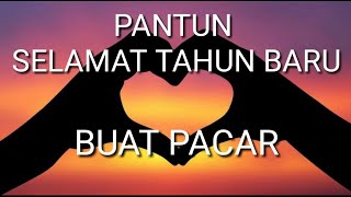 Pantun Selamat Tahun Baru Buat Pacar [upl. by Nylasej]