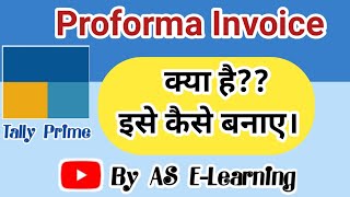 How to Create Proforma Invoice in Tally Prime by ASELearning [upl. by Eiggem]