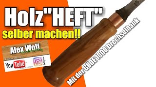 Holzgriff Heft selber Drechseln Stechbeitel selber machen Güde 1000 Drechselbank wooden handle [upl. by Narol365]